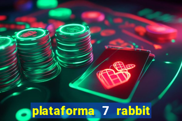 plataforma 7 rabbit paga mesmo